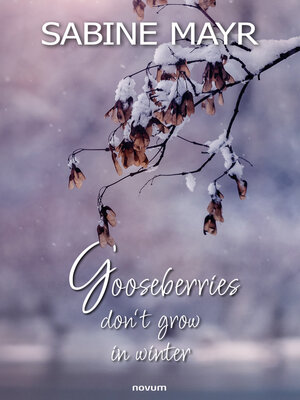 cover image of Gooseberries don't grow in winter